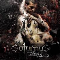 Soturnus : When Flesh Becomes Spirit Soturnus : When Flesh Becomes Spirit